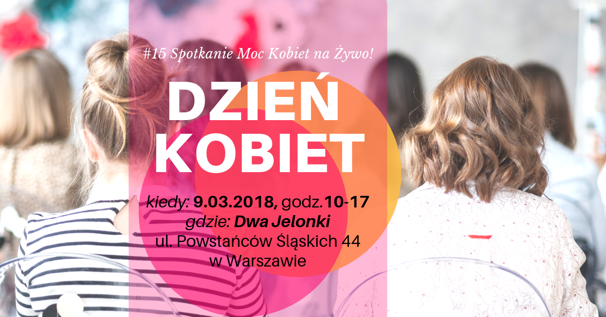 Dzień Kobiet - Moc Kobiet na Żywo - Sylwia Chrabałowska - 9.03.2019