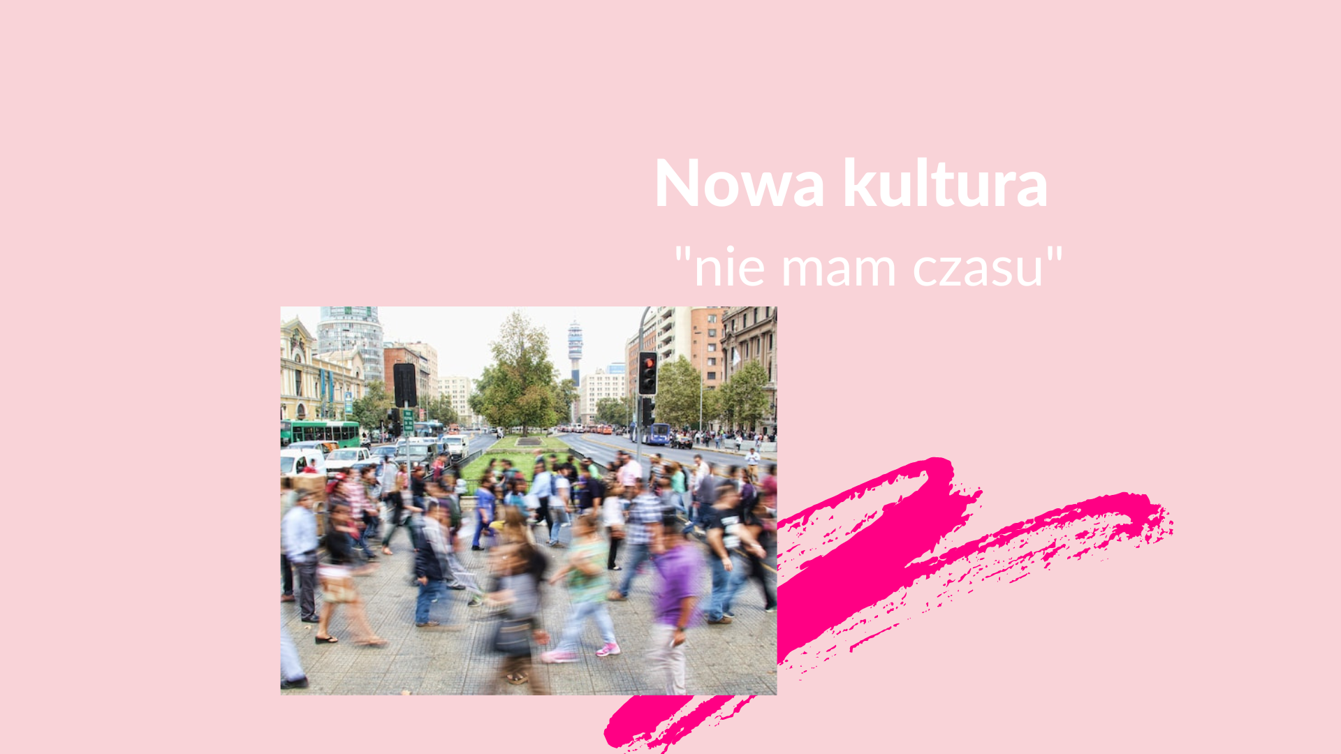 nowa kultura nie mam czasu