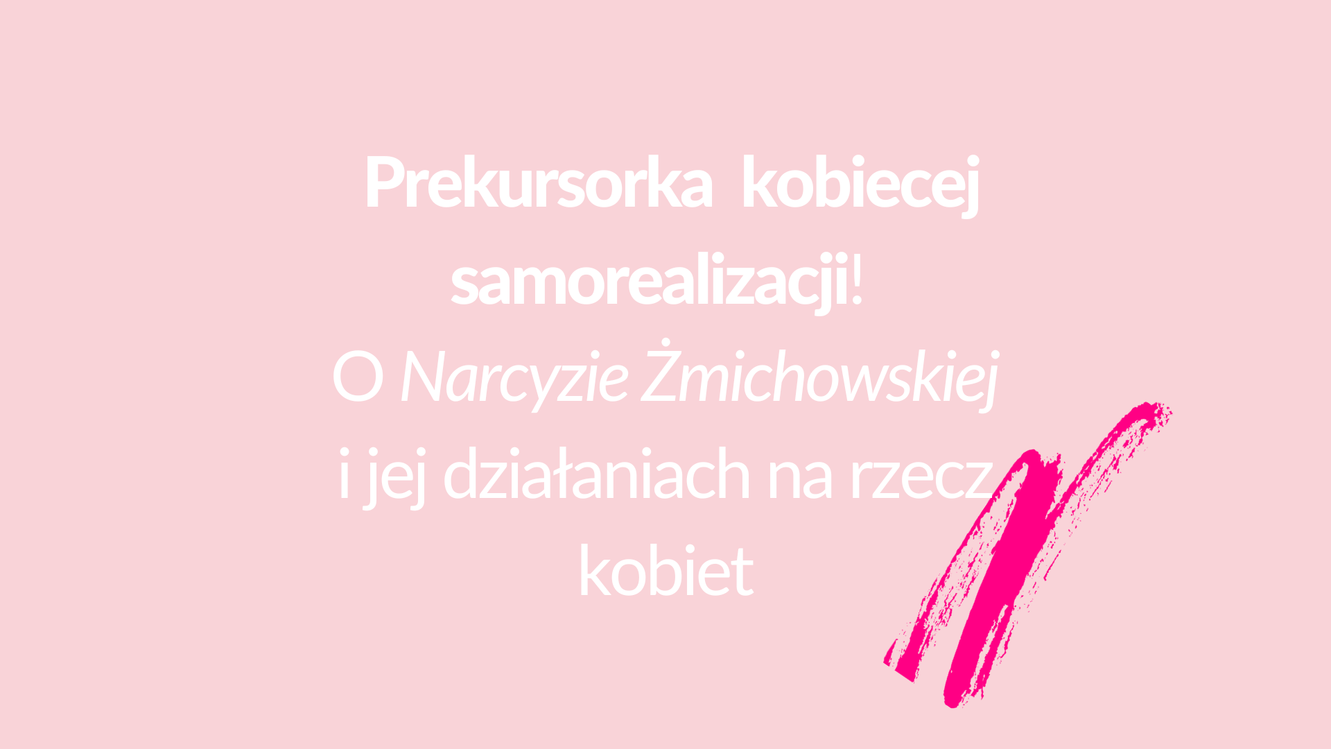 prekursorka kobiecej samorealizacji